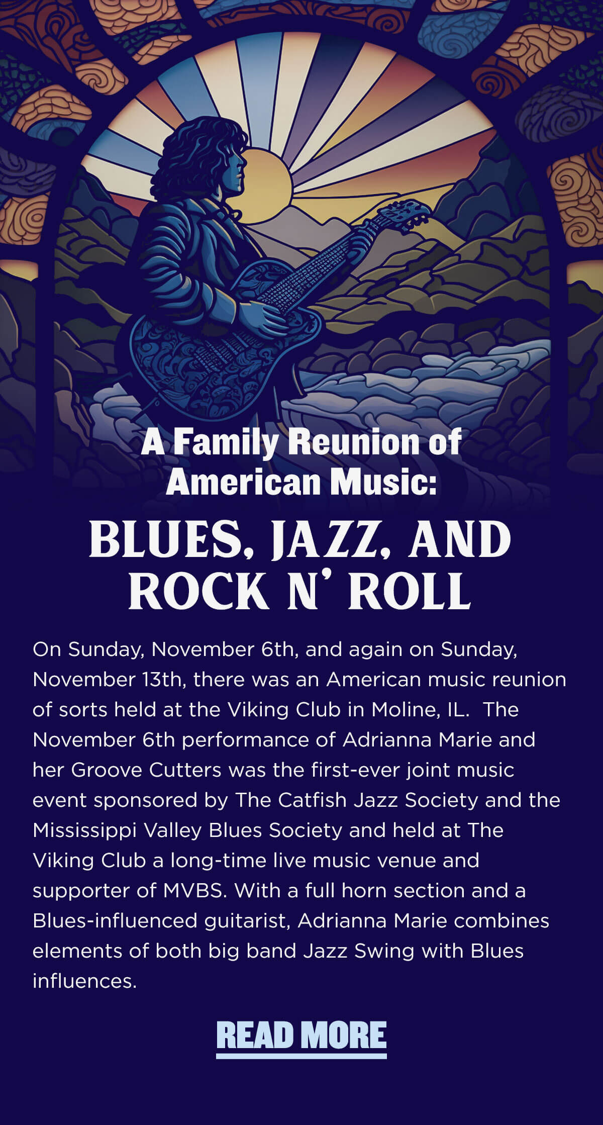 The Catfish Jazz Society and the Mississippi Valley Blues Society hosted a joint music event featuring Adrianna Marie and her Groove Cutters at the Viking Club in Moline, IL on November 6th and 13th, showcasing a blend of big band jazz swing and blues influences.