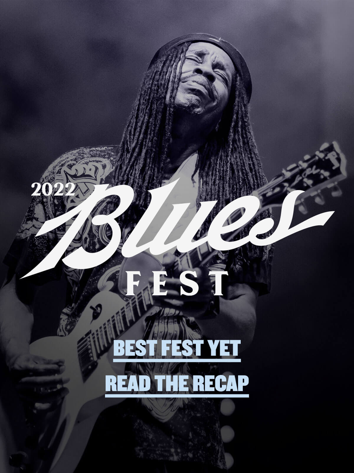Best Blues Fest yet! Read our recap article. 